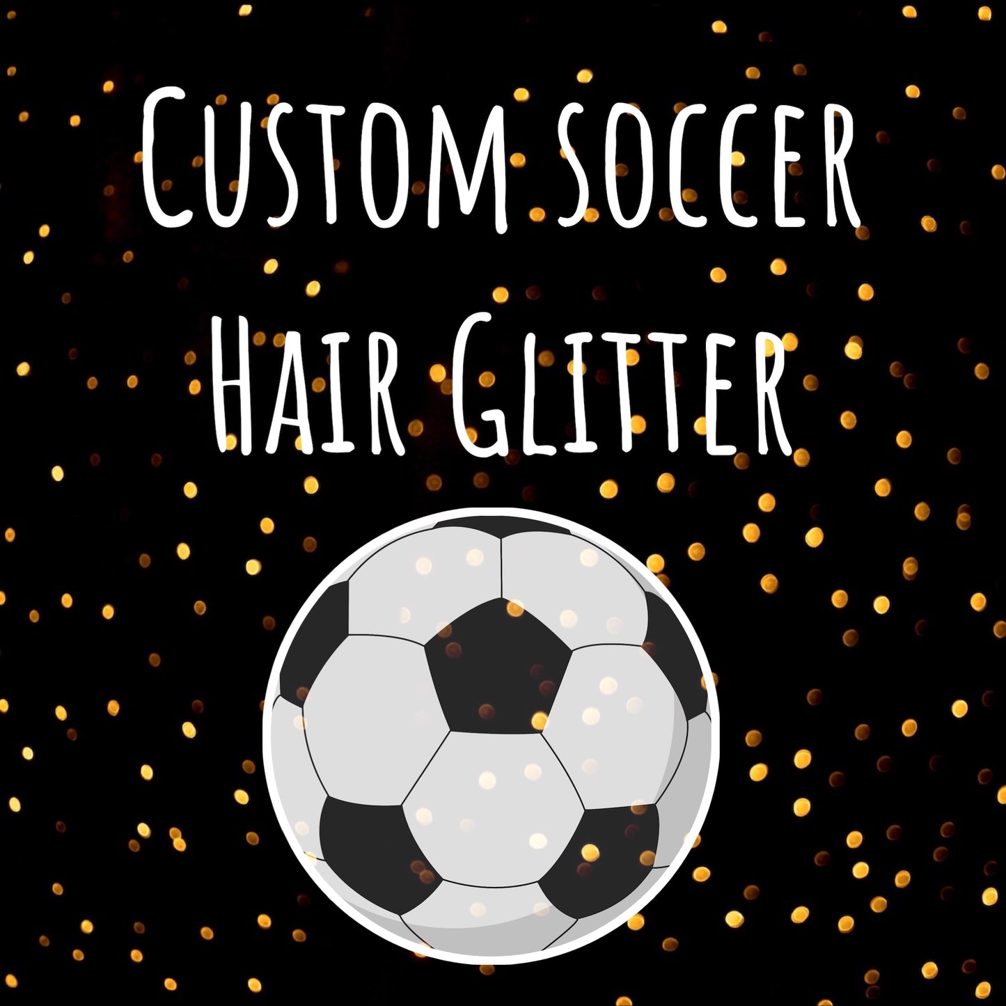 Custom Soccer Hair Glitter- SINGLE COLOR